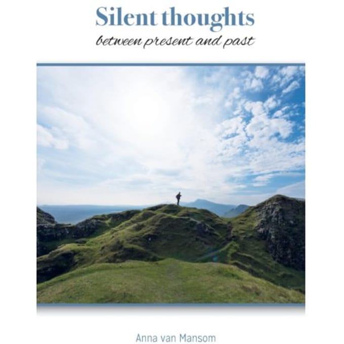 Silent Thoughts Between Present And Past - Anna van Mansom