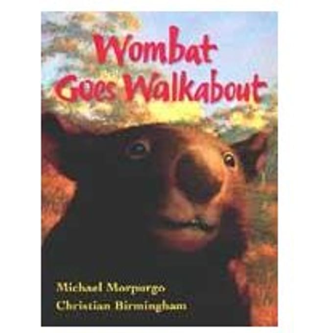 Wombat Goes Walkabout - Michael Morpurgo