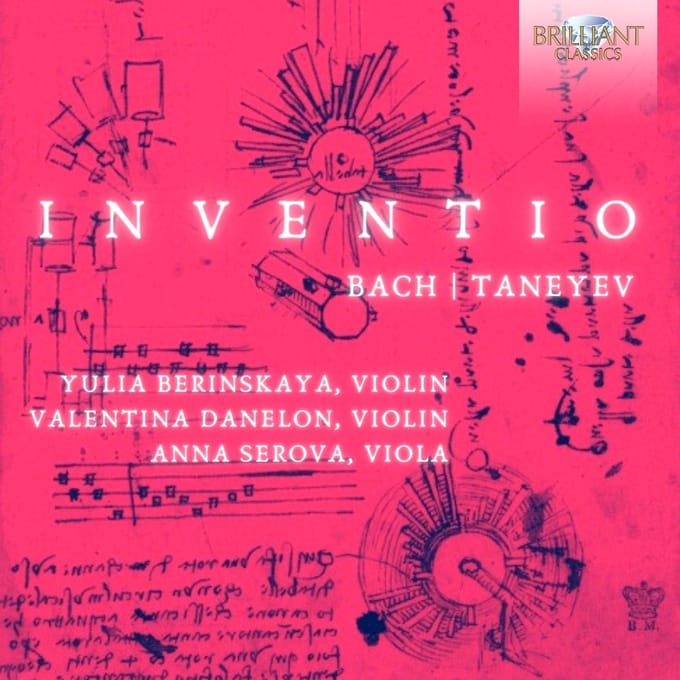 Yulia Berinskaya, Valentina Danelon, Anna Serova - J.S. Bach, Taneyev: Inventio (CD)