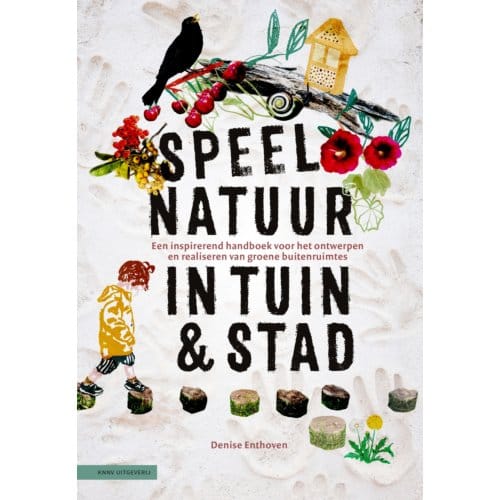 Speelnatuur In Tuin & Stad - Denise Enthoven