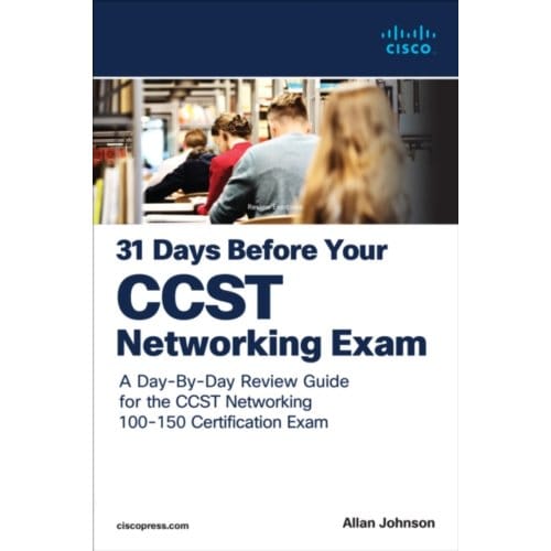 31 Days Before Your Cisco Certified Support Technician (Ccst) Networking 100-150 Exam - 31 - Johnson, Allan