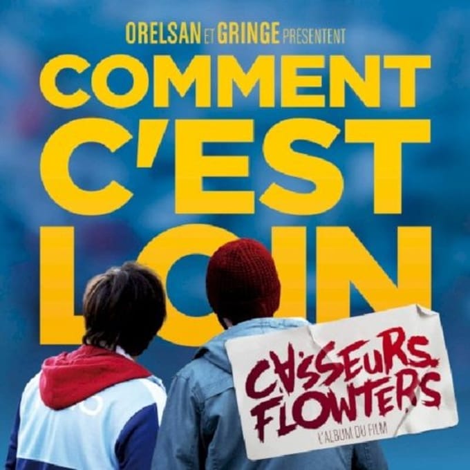 Comment C'est Loin - Casseurs Flowters