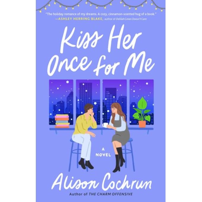 Kiss Her Once For Me - Alison Cochrun
