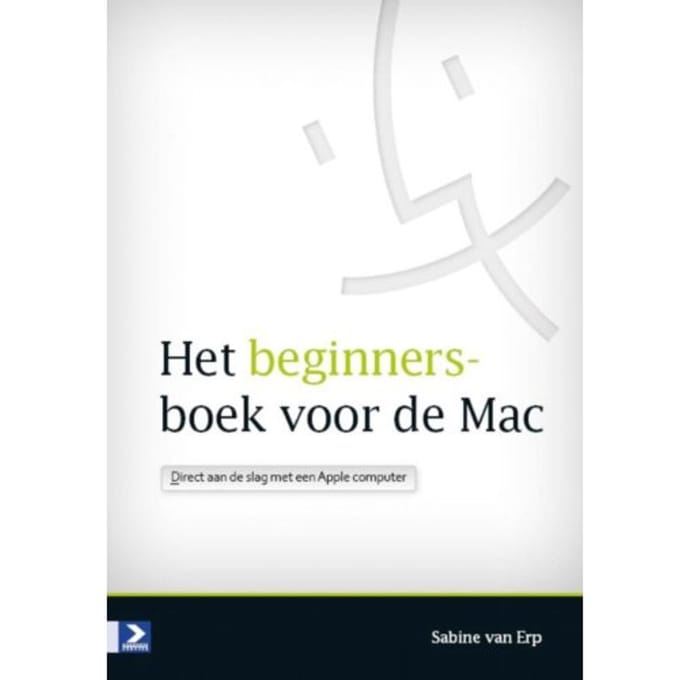 Het Beginnersboek Voor De Mac - Sabine van Erp