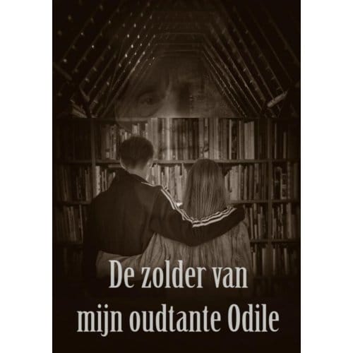 De Zolder Van Mijn Oudtante Odile - Muriëlle Esveld