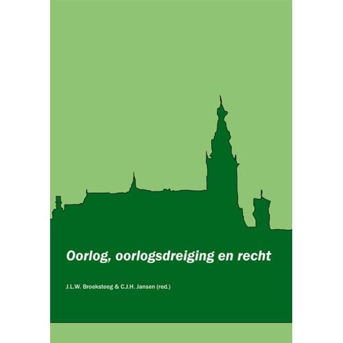 Oorlog, Oorlogsdreiging En Recht - Law Extra - Corjo Jansen