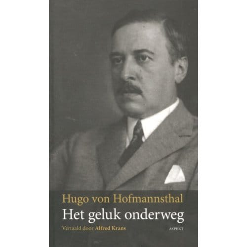Het Geluk Onderweg - Hugo von Hofmannsthal
