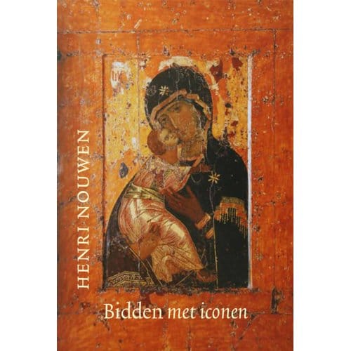 Bidden Met Iconen - Henri Nouwen