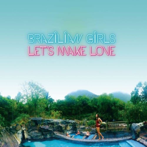 Let's Make Love - Brazilian Girls