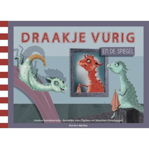 Draakje Vurig En De Spiegel - Josina Intrabartolo