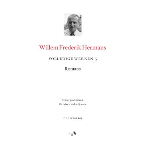 Volledige Werken 5 - Volledige Werken Van W.F. Hermans - Willem Frederik Hermans