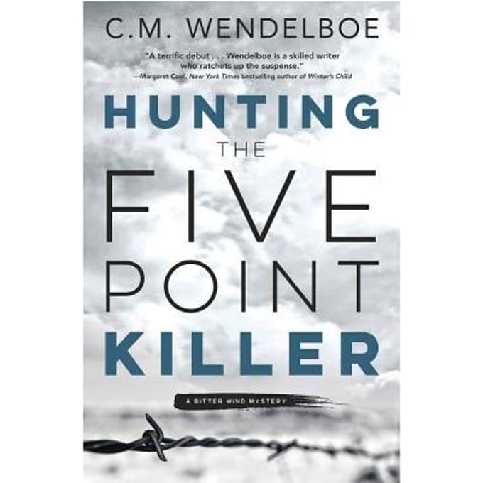 Hunting The Five Point Killer - C.M. Wendelboe