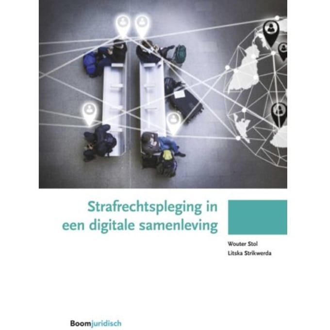 Strafrechtspleging In Een Digitale Samenleving - Boom Juridische Studiepockets - Wouter Stol