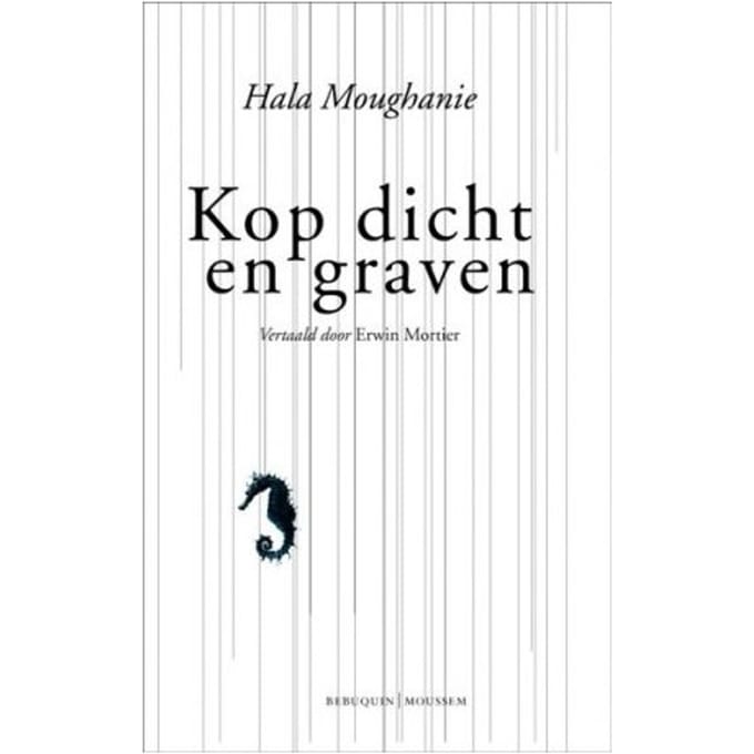 Kop Dicht En Graven - Hala Moughanie
