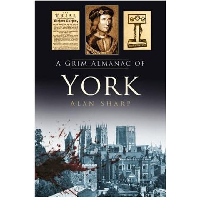 A Grim Almanac Of York - Sharp, Alan