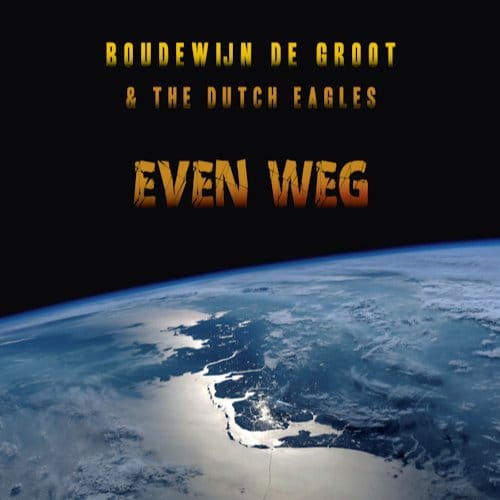 Even Weg - Boudewijn De Groot & The Dutch E