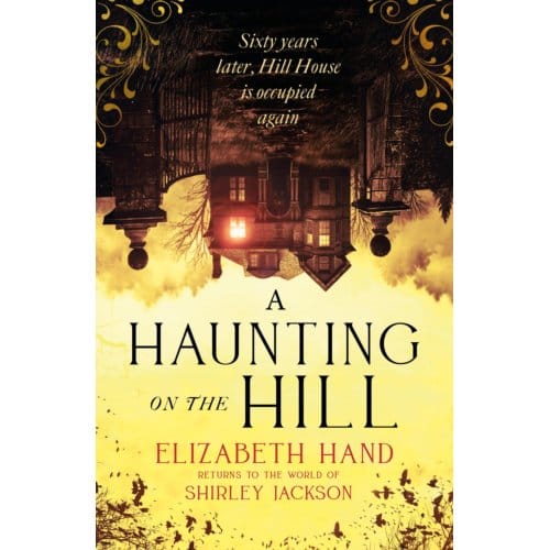 A Haunting On The Hill - Elizabeth Hand