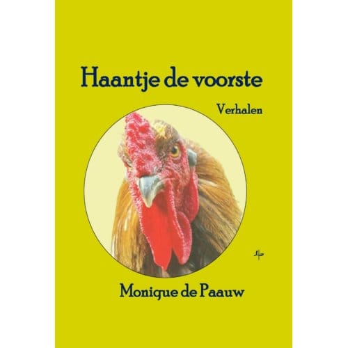 Haantje De Voorste - Monique de Paauw