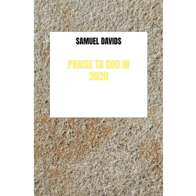 Praise To God In 2020 - Samuel Davids