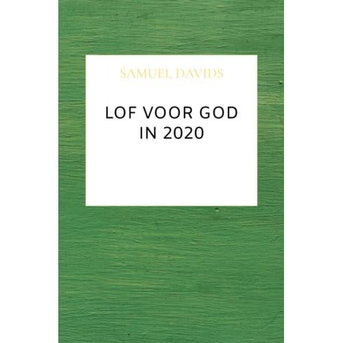 Lof Voor God In 2020 - Samuel Davids