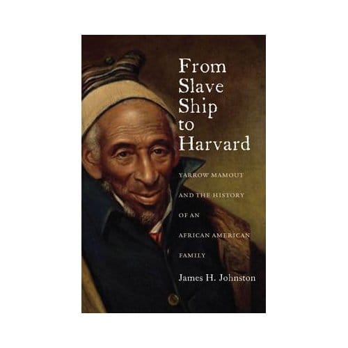 From Slave Ship To Harvard - Johnston, James H.