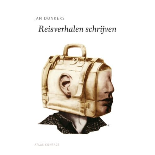 Reisverhalen Schrijven - De Schrijfbibliotheek - Jan Donkers
