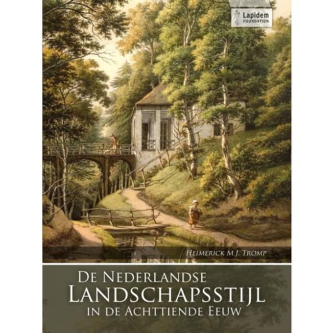 De Nederlandse Landschapsstijl In De Achttiende Eeuw - H.M.J. Tromp