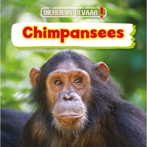 Chimpansees - Dieren In Gevaar! - Nancy Dickmann