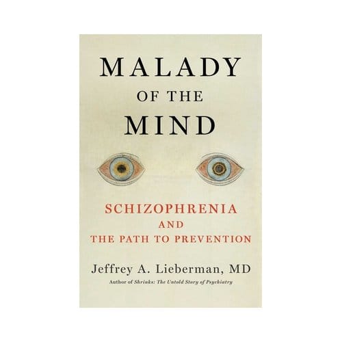 Malady Of The Mind - Jeffrey A. Lieberman
