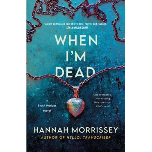 When I'm Dead - Black Harbor Novels - Hannah Morrissey