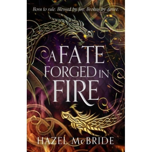 A Fate Forged In Fire - Bonded To Beasts - Hazel McBride