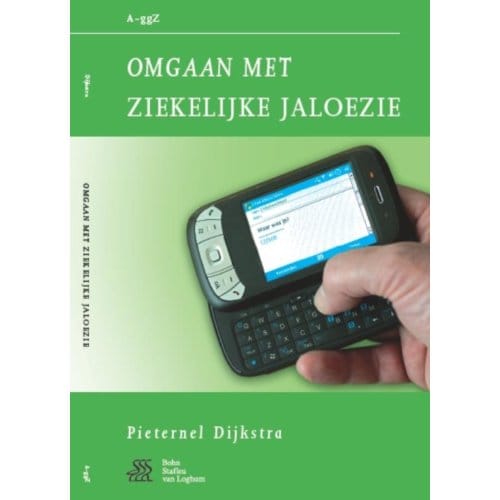 Omgaan Met Ziekelijke Jaloezie - Van A Tot Ggz - Pieternel Dijkstra