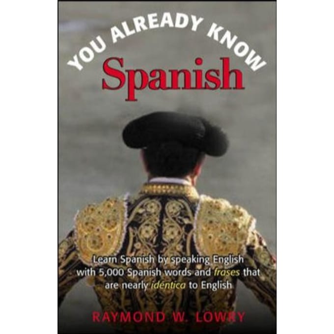 Spanish In Plain English: The 5,001 Easiest Words You'Ll Ever Learn In Spanish - Raymond Lowry