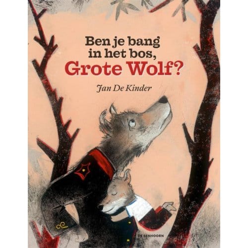 Ben Je Bang In Het Bos, Grote Wolf? - Jan De Kinder