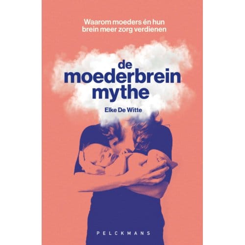 De Moederbreinmythe - Elke De Witte
