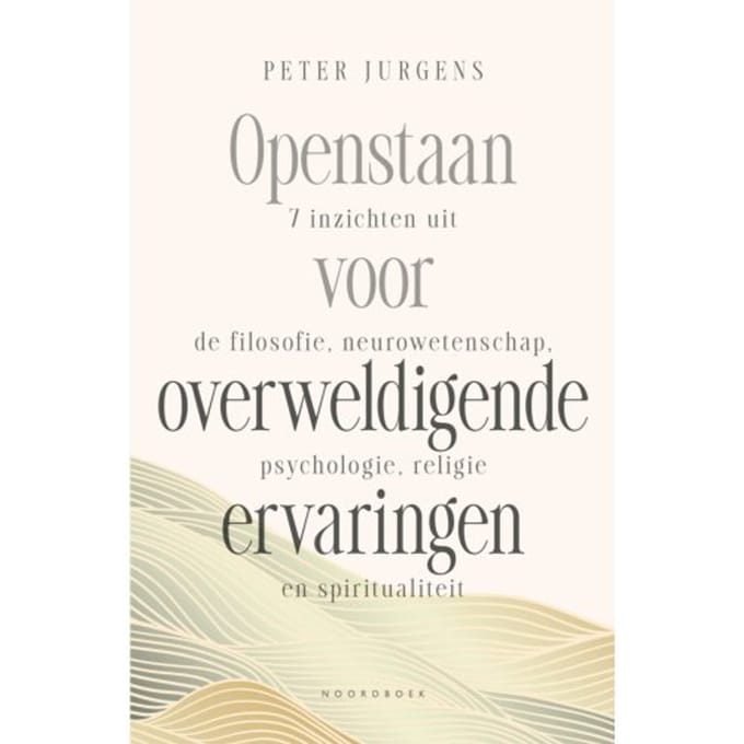 Openstaan Voor Overweldigende Ervaringen - Peter Jurgens