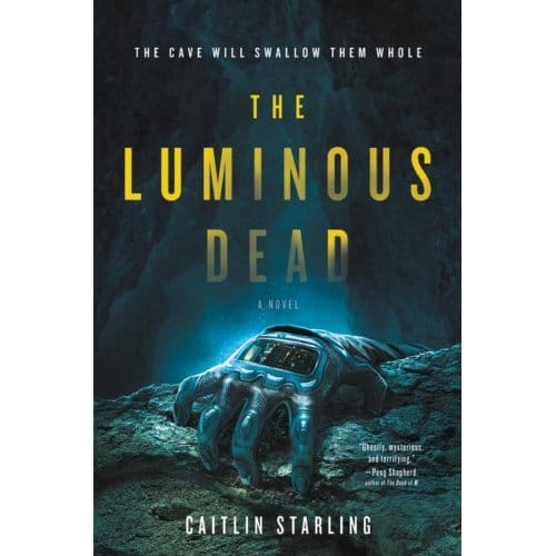 The Luminous Dead - Caitlin Starling
