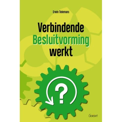 Verbindende Besluitvorming Werkt - Erwin Tielemans