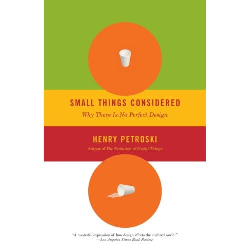 Small Things Considered - Henry Petroski