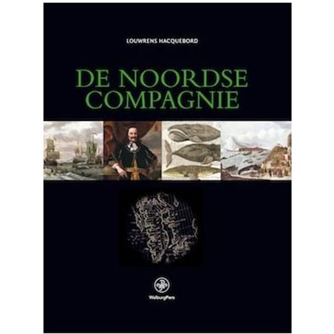De Noordse Compagnie (1614-1642) - Louwrens Hacquebord