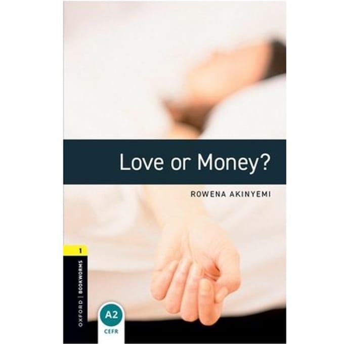 Oxford Bookworms Library: Level 1:: Love Or Money? - Rowena Akinyemi