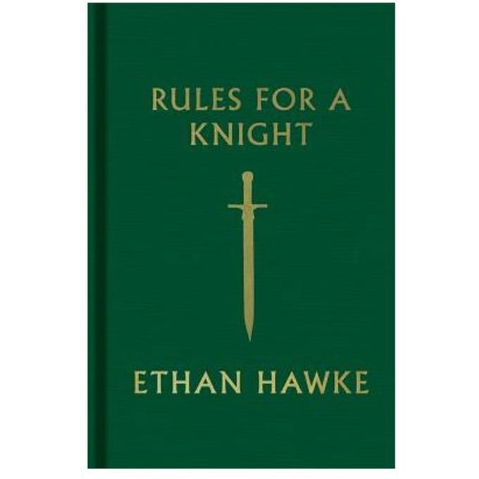 Rules For A Knight - Ethan Hawke