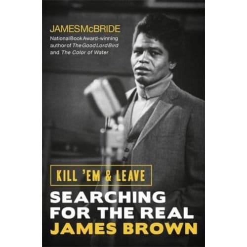 Kill 'Em And Leave - McBride, James