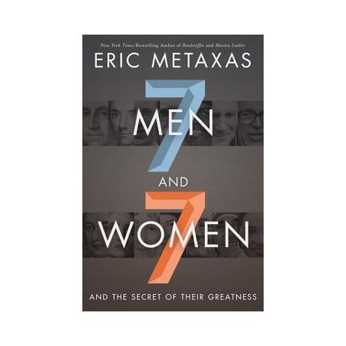 Seven Men And Seven Women - Eric Metaxas