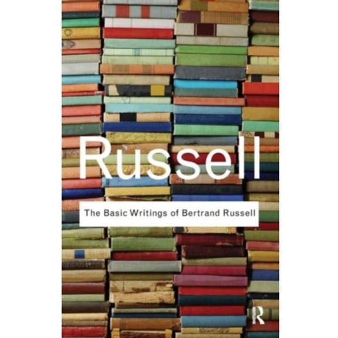 The Basic Writings Of Bertrand Russell - Routledge Classics - Russell, Bertrand