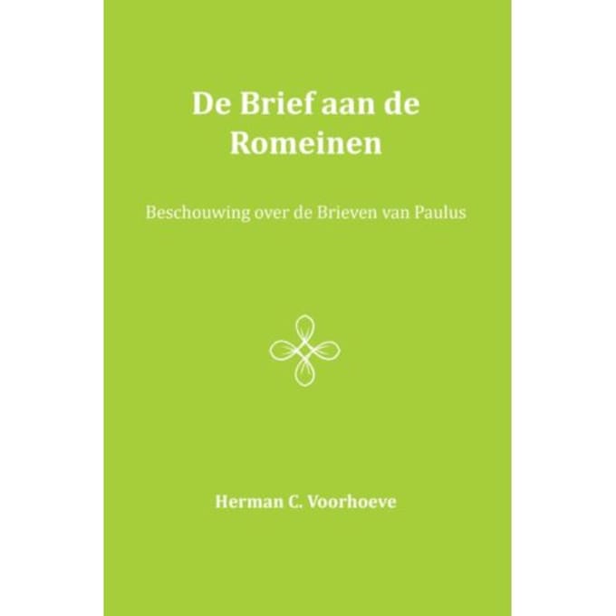 De Brief Aan De Romeinen / I - Herman C. Voorhoeve
