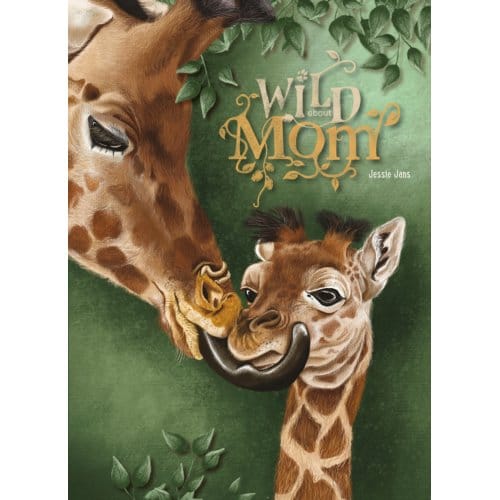 Wild About Mom - Jessie Jans