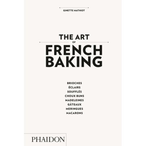 Art Of French Baking - Mathiot, Ginette