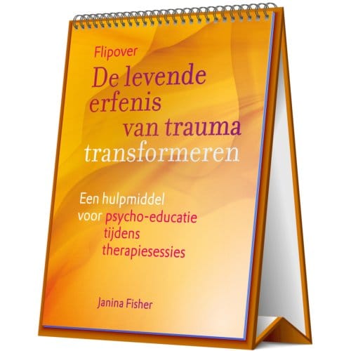 De Levende Erfenis Van Trauma Transformeren - Flipover - Janina Fisher