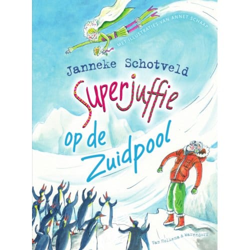 Superjuffie Op De Zuidpool - Superjuffie - Janneke Schotveld